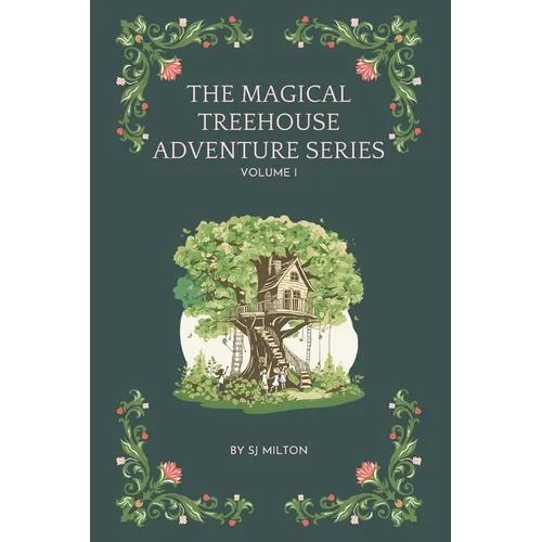 The Magical Treehouse Adventure Series: Vol 1