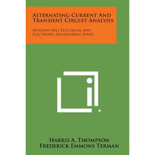 Alternating Current and Transient Circuit Analysis: McGraw-Hill Electrical and Electronic Engineering Series