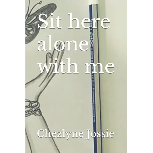 Sit here alone with me