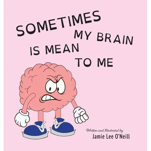 Sometimes My Brain is Mean to Me