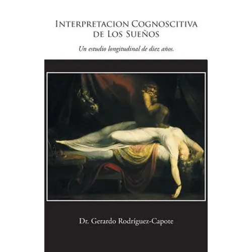 Interpretacion Cognoscitiva de Los Suenos: Un Estudio Longitudinal de Diez Anos.
