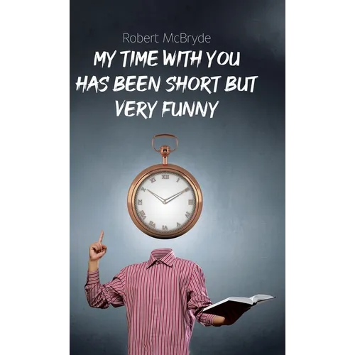 My Time with You Has Been Short but Very Funny