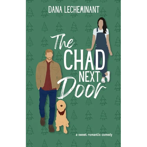 The Chad Next Door: A Sweet Romantic Comedy