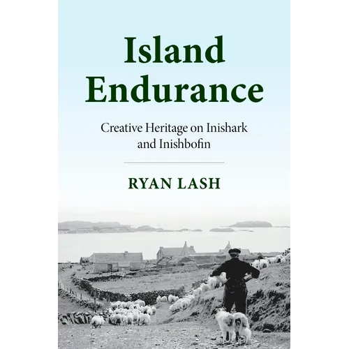 Island Endurance: Creative Heritage on Inishark and Inishbofin