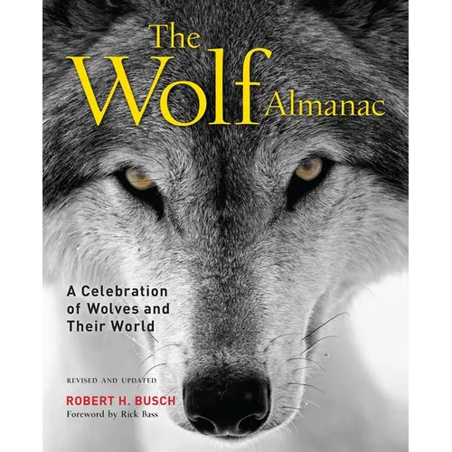 Wolf Almanac: A Celebration of Wolves and Their World