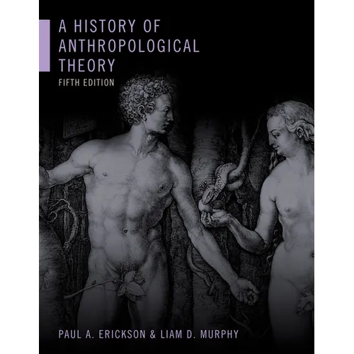 A History of Anthropological Theory, Fifth Edition