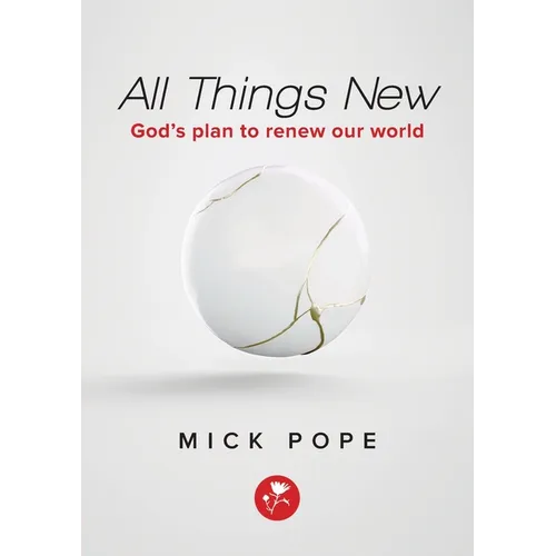 All Things New: God's plan to renew our world