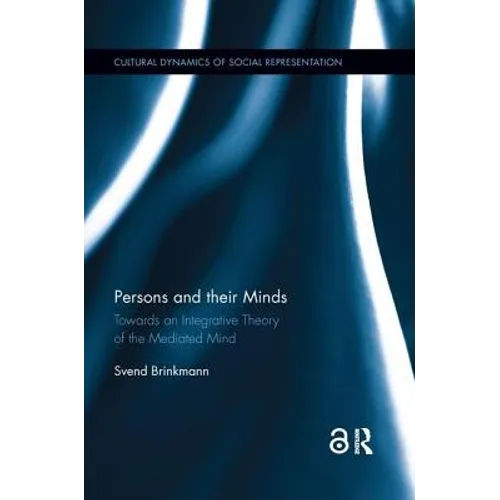 Persons and their Minds: Towards an Integrative Theory of the Mediated Mind