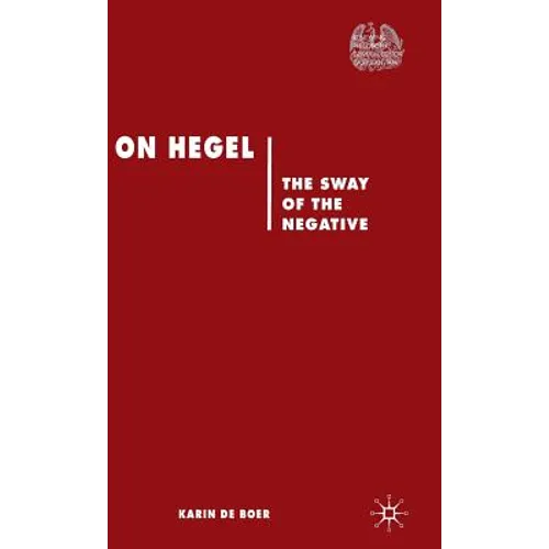 On Hegel: The Sway of the Negative