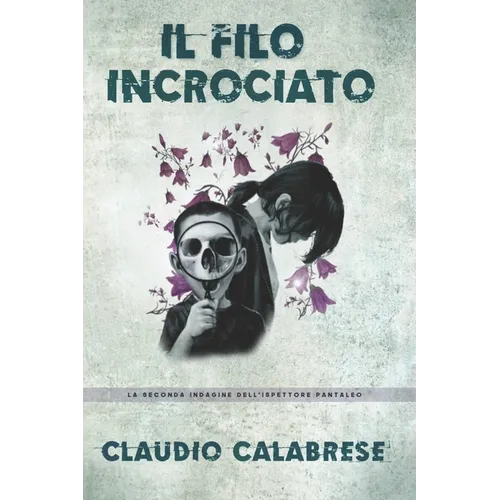 Il Filo Incrociato: La 2° indagine dell'ispettore Pantaleo