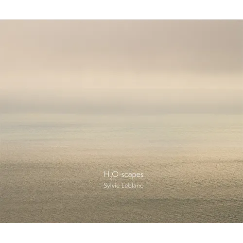 Sylvie Leblanc: H2o-Scapes