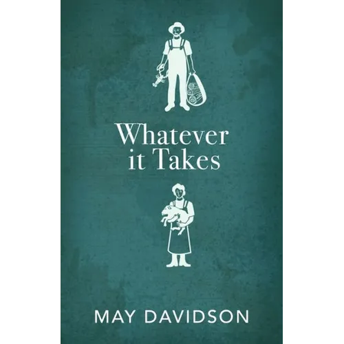 Whatever It Takes: Seven Decades of True Love, Hard Work, and No Regrets