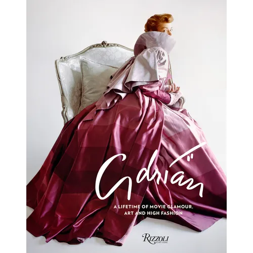 Adrian: A Lifetime of Movie Glamour, Art and High Fashion