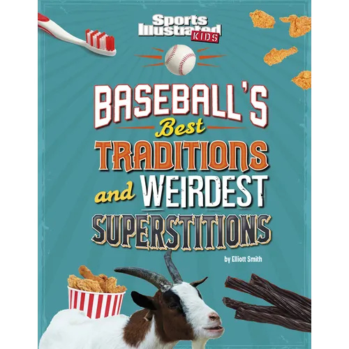 Baseball's Best Traditions and Weirdest Superstitions