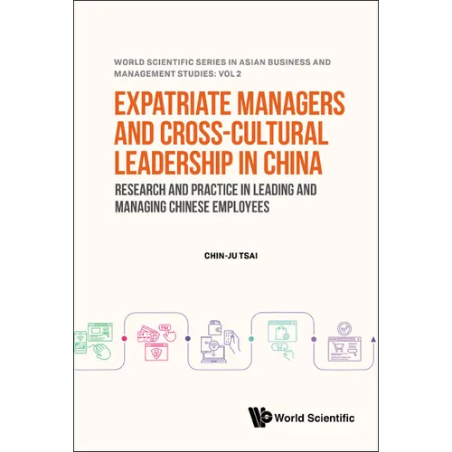 Expatriate Managers and Cross-Cultural Leadership in China: Research and Practice in Leading and Managing Chinese Employees