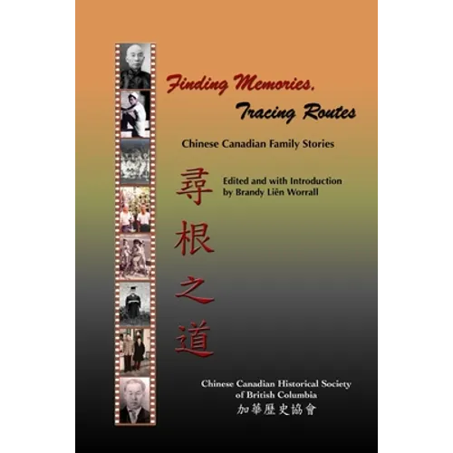 Finding Memories, Tracing Routes: Chinese Canadian Family Stories