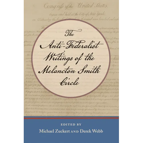The Anti-Federalist Writings of the Melancton Smith Circle