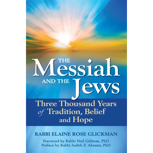 The Messiah and the Jews: Three Thousand Years of Tradition, Belief and Hope