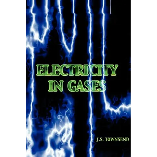 Electricity in Gases (High Voltage Physics Series)