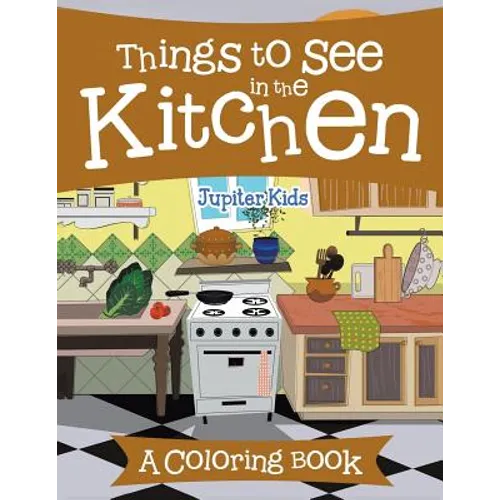 Things to See in the Kitchen (A Coloring Book)