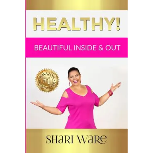 Healthy!: Beautiful Inside & Out