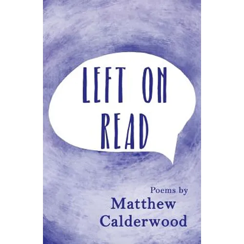 Left on Read: Poems by Matthew Calderwood