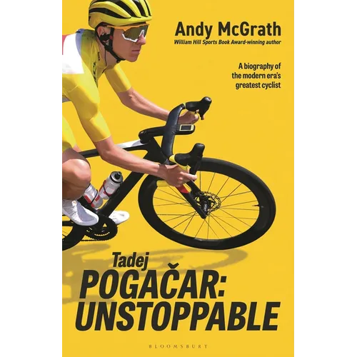 Tadej Pogačar: Unstoppable