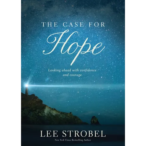 The Case for Hope: Looking Ahead with Confidence and Courage