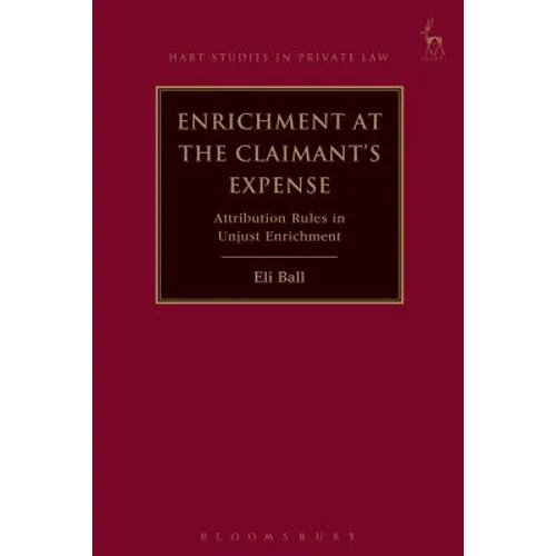 Enrichment at the Claimant's Expense: Attribution Rules in Unjust Enrichment