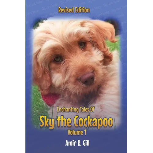Enchanting Tales Of Sky the Cockapoo Volume 1