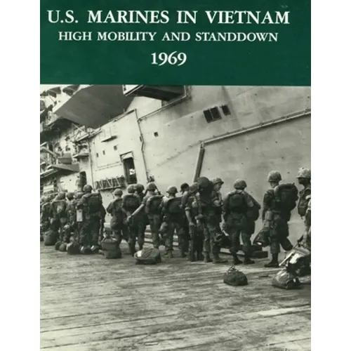 U.S. Marines in Vietnam High Mobility and Stand Down 1969: A 2020 Reprint