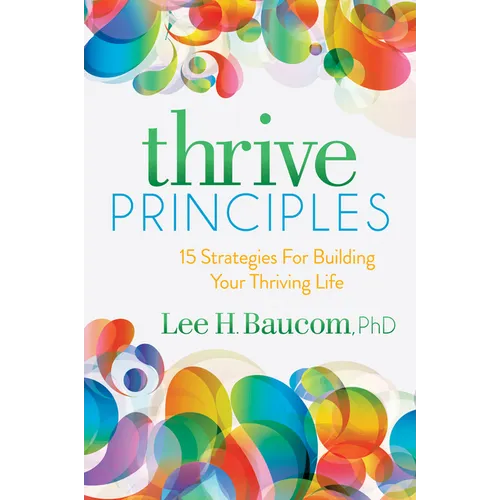 Thrive Principles: 15 Strategies for Building Your Thriving Life