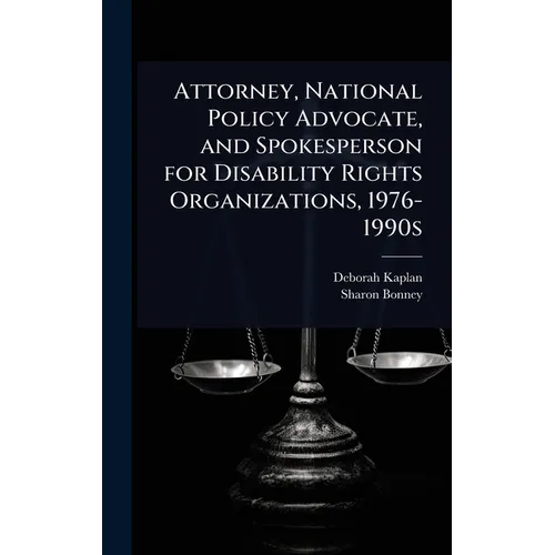 Attorney, National Policy Advocate, and Spokesperson for Disability Rights Organizations, 1976-1990s