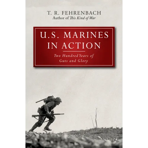 U.S. Marines in Action: Two Hundred Years of Guts and Glory