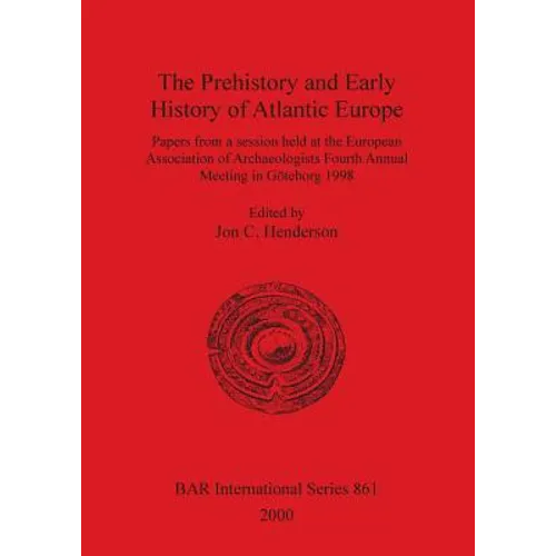 The Prehistory and Early History of Atlantic Europe