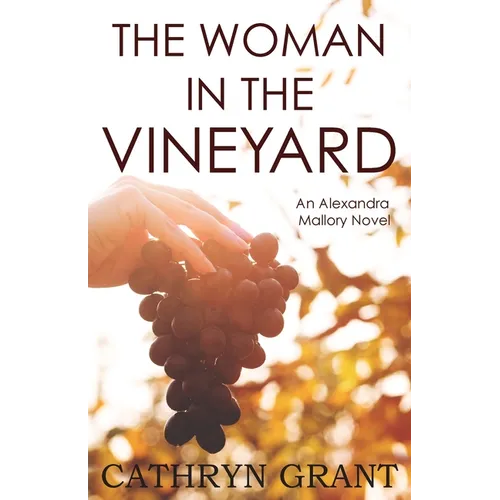 The Woman In the Vineyard: A Psychological Suspense Novel