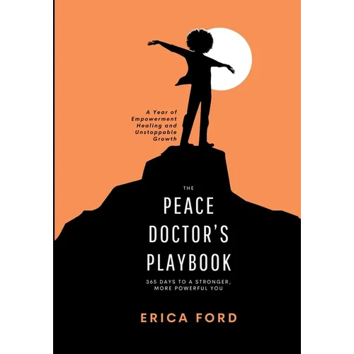 The Peace Doctor's Playbook: 365 Days To A Stronger, More Powerful You
