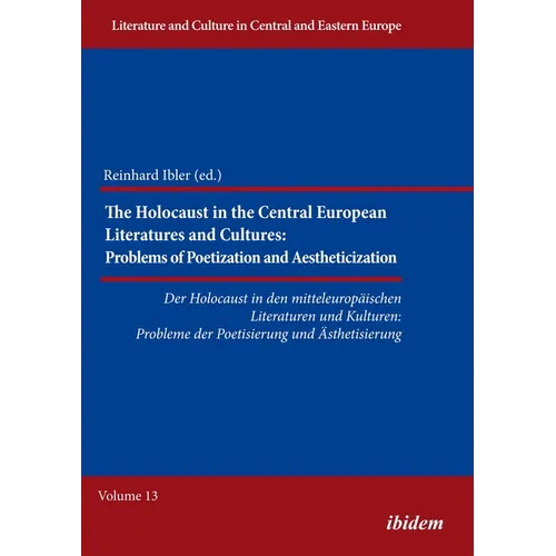 The Holocaust in Central European Literatures and Cultures: Problems of Poetization and Aestheticization