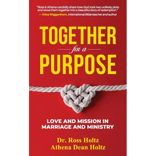 Together for a Purpose: Love and Mission in Marriage and Ministry