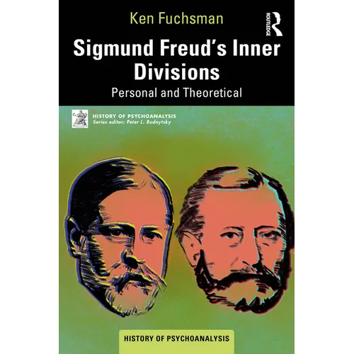 Sigmund Freud's Inner Divisions: Personal and Theoretical