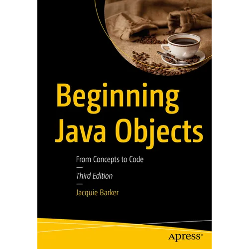 Beginning Java Objects: From Concepts to Code