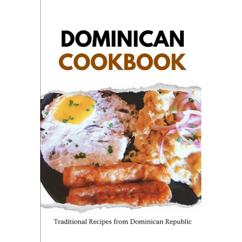 Dominican Cookbook: Traditional Recipes from Dominican Republic