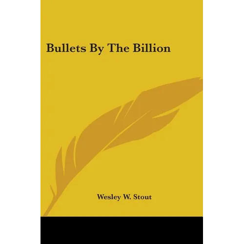 Bullets By The Billion
