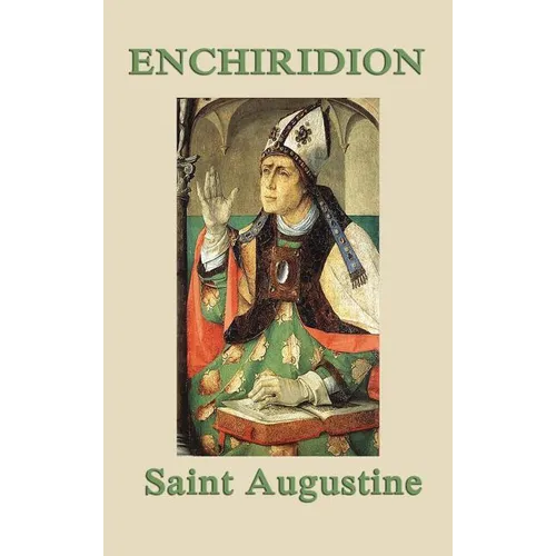 Enchiridion: A Classic Handbook on Faith, Hope, and Love
