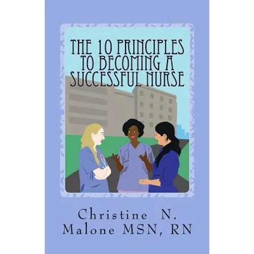 The 10 Principles to Becoming A Successful Nurse