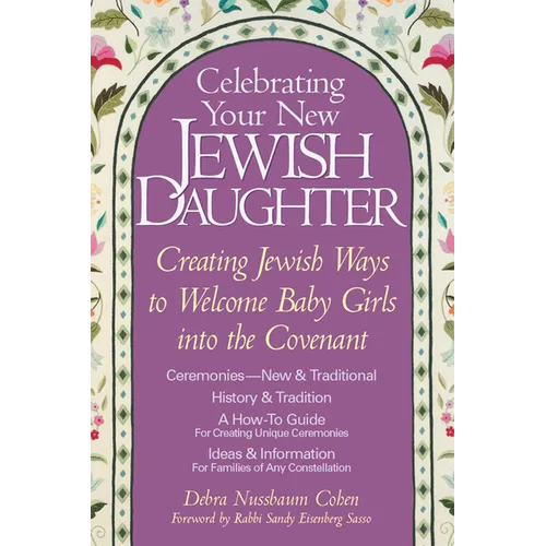 Celebrating Your New Jewish Daughter: Creating Jewish Ways to Welcome Baby Girls Into the Covenant