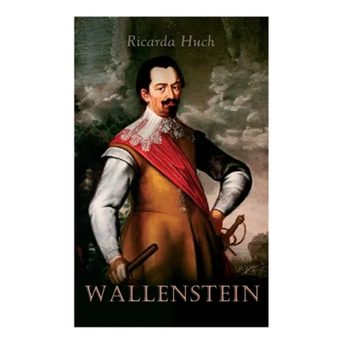 Wallenstein: Eine Charakterstudie