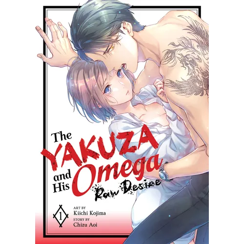 The Yakuza and His Omega: Raw Desire Vol. 1