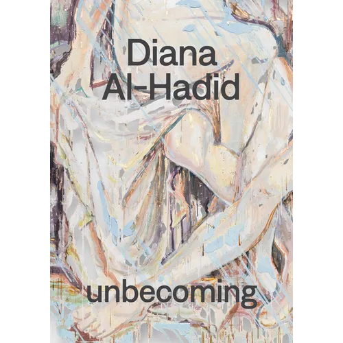 Diana Al-Hadid: Unbecoming