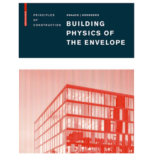 Building Physics of the Envelope: Principles of Construction